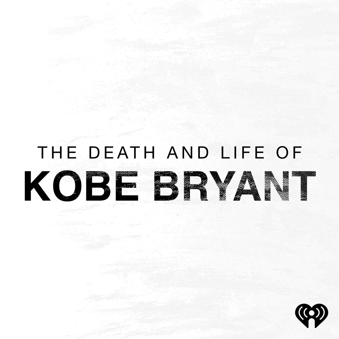 iHR21_Podcast_TheDeathandLifeofKobeBryant_FINAL